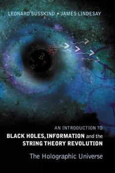 Hardcover Introduction to Black Holes, Information and the String Theory Revolution, An: The Holographic Universe Book