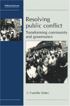 Paperback Resolving Public Conflict: Transforming Community and Governance Book