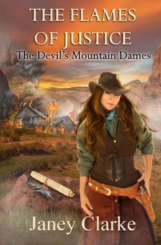 Paperback The Flames of Justice: The Devil's Mountain Dames Book