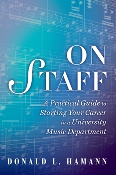 Paperback On Staff: A Practical Guide to Starting Your Career in a University Music Department Book