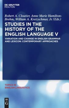 Hardcover Studies in the History of the English Language V: Variation and Change in English Grammar and Lexicon: Contemporary Approaches Book