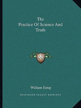 Paperback The Practice Of Science And Truth Book