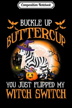 Composition Notebook: Buckle Up You Just Flipped My Witch Halloween Zebra Gift Journal/Notebook Blank Lined Ruled 6x9 100 Pages