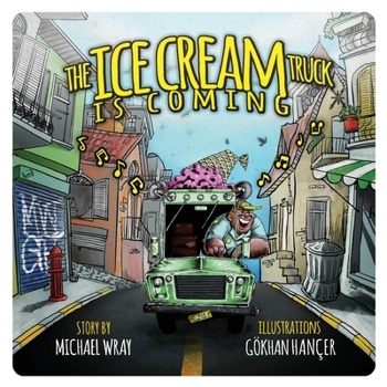 Paperback The Ice Cream Truck is Coming Book