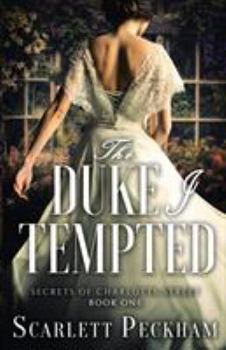 The Duke I Tempted - Book #1 of the Secrets of Charlotte Street
