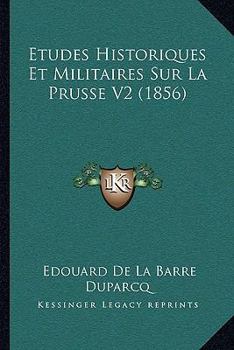 Paperback Etudes Historiques Et Militaires Sur La Prusse V2 (1856) [French] Book