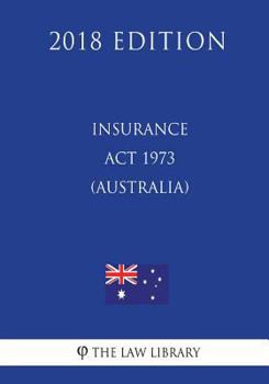 Paperback Insurance Act 1973 (Australia) (2018 Edition) Book