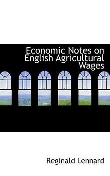 Hardcover Economic Notes on English Agricultural Wages Book