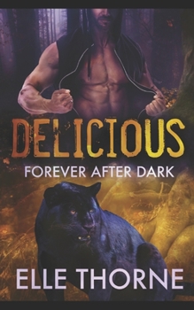 Delicious: Forever After Dark - Book #3 of the Forever After Dark