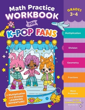 Paperback Math Practice Workbook for K-Pop Fans Grades 3-4: A Multiplication and Division Learning Adventure! Book