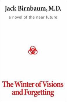 Paperback The Winter of Visions and Forgetting: A Novel of the Near Future Book