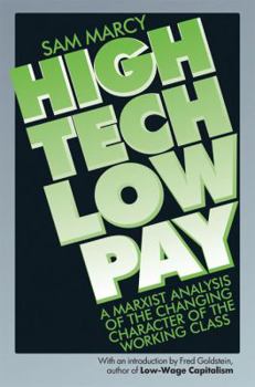 Paperback High Tech Low Pay: A Marxist Analysis of the Changing Character of the Working Class Book