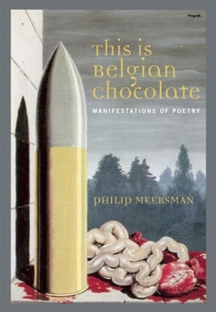 Paperback This Is Belgian Chocolate: Manifestations of Poetry Book