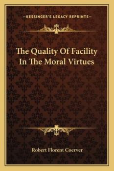 Paperback The Quality Of Facility In The Moral Virtues Book