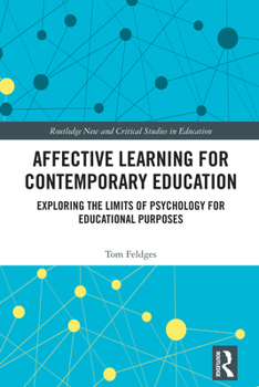 Paperback Affective Learning for Contemporary Education: Exploring the Limits of Psychology for Educational Purposes Book