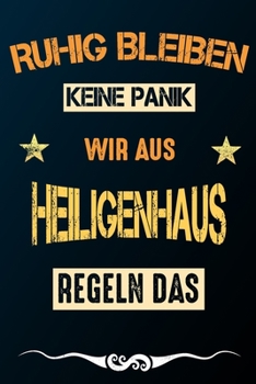 Paperback Ruhig bleiben keine Panik wir aus HEILIGENHAUS regeln das: Notizbuch - Journal - Tagebuch - Linierte Seite [German] Book