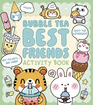 Paperback Bubble Tea Best Friends Activity Book: Mazes, Spot the Difference, Dot-To-Dot, and More! Book
