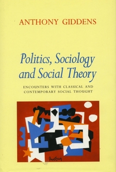 Paperback Politics, Sociology, and Social Theory: Encounters with Classical and Contemporary Social Thought Book