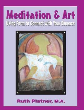 Paperback Meditation & Art: Using Form to Connect with Your Essence Book