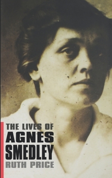 Hardcover The Lives of Agnes Smedley Book