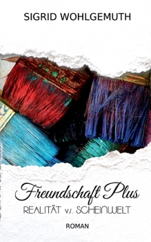 Paperback Freundschaft Plus: Realität vs. Scheinwelt [German] Book