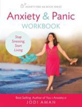 Paperback Anxiety and Panic Workbook: Stop Stressing, Start Living Book