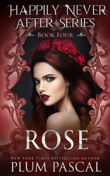 Rose - Book #4 of the Happily Never After