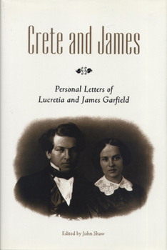 Hardcover Crete and James: Personal Letters of Lucretia and James Garfield Book