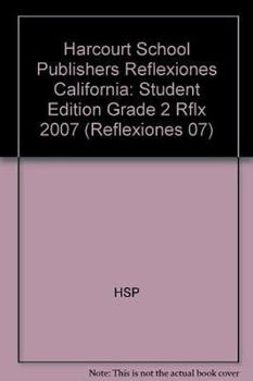 Hardcover Harcourt School Publishers Reflexiones: Student Edition Grade 2 Rflx 2007 [Spanish] Book