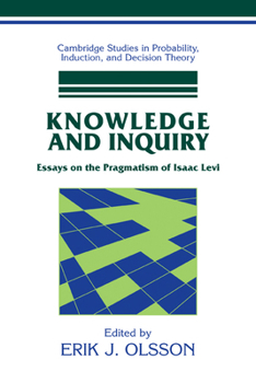 Paperback Knowledge and Inquiry: Essays on the Pragmatism of Isaac Levi Book