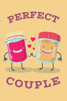 Perfect Couple: Cute Peanut Butter & Jelly Notebook Journal