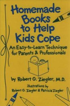 Paperback Homemade Books to Help Kids Cope: An Easy-To-Learn Technique for Parents & Professionals Book