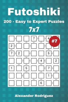 Paperback Futoshiki Puzzles - 200 Easy to Expert 7x7 vol. 7 Book