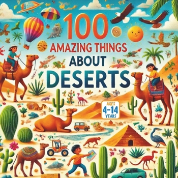 100 Amazing Things About Deserts