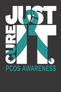 Paperback Just Cure It. PCOS Awareness: Journal/ Notebook Book