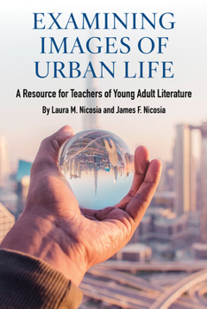 Paperback Examining Images of Urban Life: A Resource for Teachers of Young Adult Literature Book