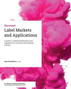 Paperback Label Markets and Applications: A guide to material specifications and regulations for consumer and industrial markets Book
