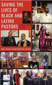 Paperback Saving The Lives Of Black And Latinx Pastors: A Self-Care Study Book