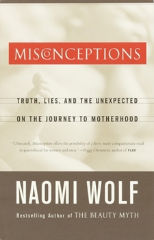 Paperback Misconceptions: Truth, Lies, and the Unexpected on the Journey to Motherhood Book