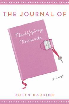 Hardcover The Journal of Mortifying Moments Book