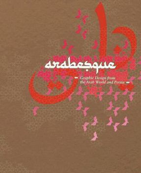 Arabesque: Graphic Design from the Arab World and Persia