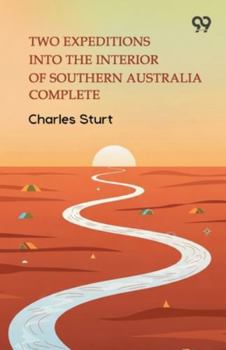 Paperback Two Expeditions Into The Interior Of Southern Australia Complete Book