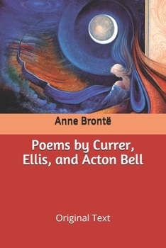 Poems by Currer, Ellis, and Acton Bell: Original Text