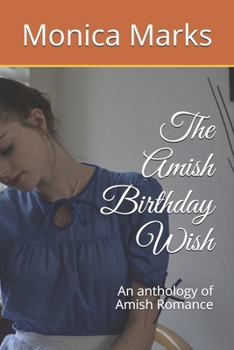 The Amish Birthday Wish: An anthology of Amish Romance