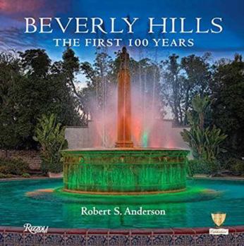 Hardcover Beverly Hills: The First 100 Years Book