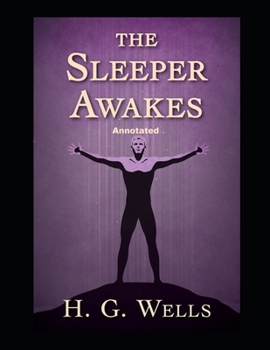 Paperback The Sleeper Awakes Annotated Book