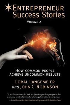 Paperback Entrepreneur Success Stories: How Common People Achieve Uncommon Results, Volume 2 Book