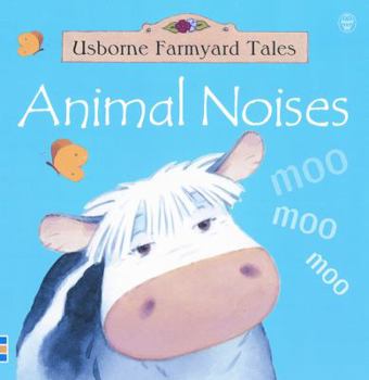 Animal Noises (Usborne Farmyard Tales) - Book  of the Usborne Farmyard Tales