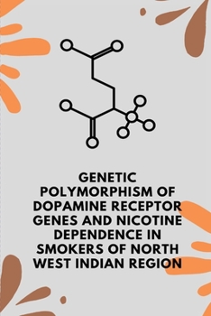 Paperback Genetic polymorphism of dopamine receptor genes and nicotine dependence in smokers Book