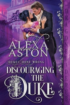 Discouraging the Duke - Book #1 of the Dukes Done Wrong